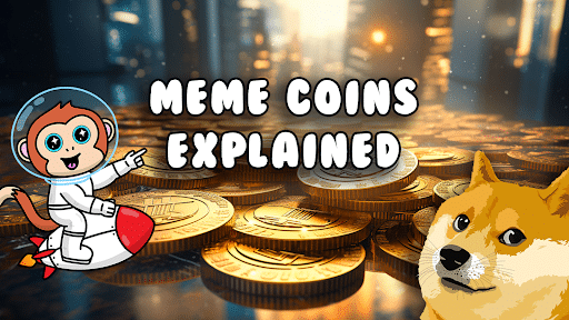 Meme Coins Explained: Predictions, Trends, Pros and Cons and Guide to ...