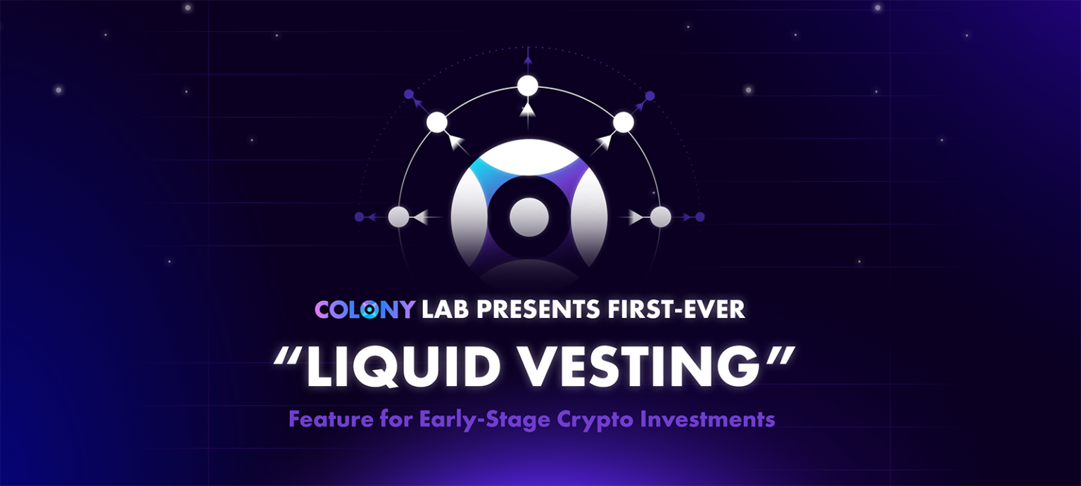introducing-liquid-vesting-colony-labs-new-feature-transforming-crypto-investments